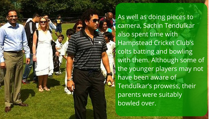As well as doing pieces to camera, Sachin Tendulkar also spent time with Hampstead Cricket Club’s colts batting and bowling with them. Although some of the younger players may not have been aware of Tendulkar’s prowess, their parents were suitably bowled over.